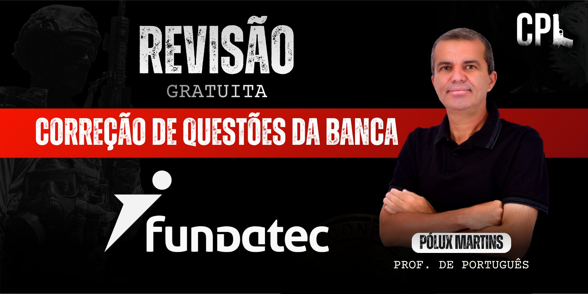 Banner promocional com fundo preto e faixa vermelha central. No topo, aparece o texto “REVISÃO GRATUITA”. Na faixa vermelha, está escrito “CORREÇÃO DE QUESTÕES DA BANCA”. Na parte inferior esquerda, há o logotipo da Fundatec. À direita, aparece um professor de português de braços cruzados, identificado como “Polux Martins”. No canto superior direito, há a sigla “CPL”.