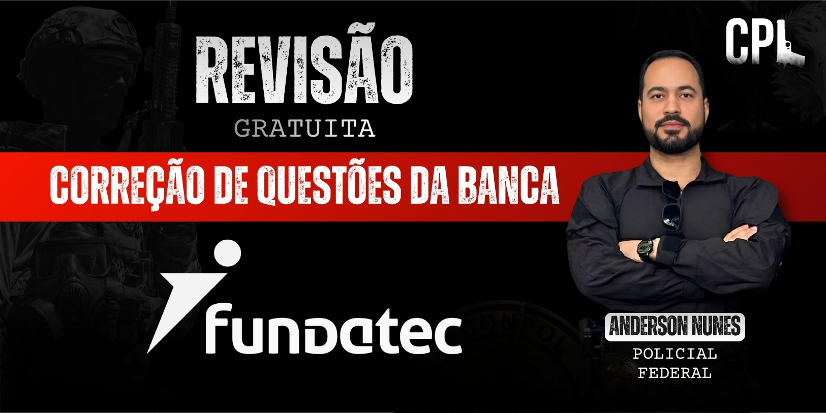 Banner promocional com fundo preto e faixa vermelha central. No topo, aparece o texto “REVISÃO GRATUITA”. Na faixa vermelha, está escrito “CORREÇÃO DE QUESTÕES DA BANCA”. Na parte inferior esquerda, há o logotipo da Fundatec. À direita, aparece um professor de braços cruzados, identificado como “Anderson Nunes”. No canto superior direito, há a sigla “CPL”.