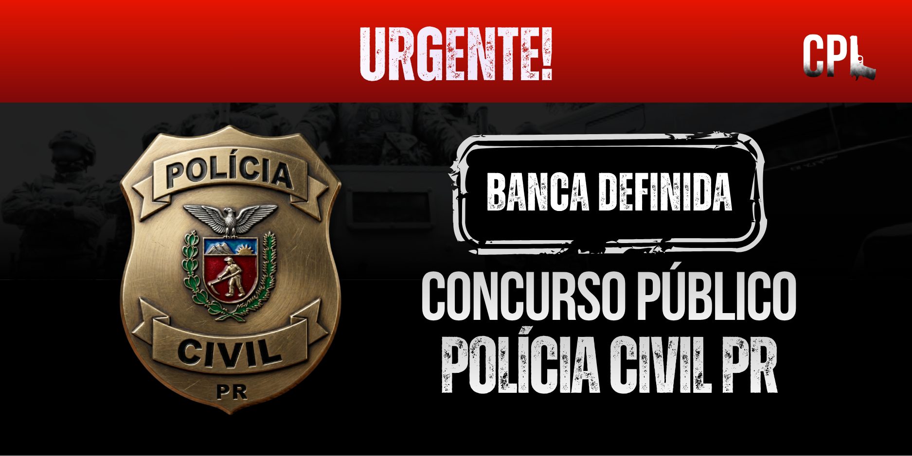 Banner informativo sobre o novo concurso da Polícia Civil do Paraná. A arte destaca a definição da banca organizadora do certame, com chamada “Urgente!” no topo, selo da Polícia Civil do Paraná à esquerda e o texto “Banca Definida – Concurso Público Polícia Civil PR” em destaque sobre fundo escuro. O layout utiliza cores vermelha, preta e branca para reforçar o tom de urgência e notícia importante.