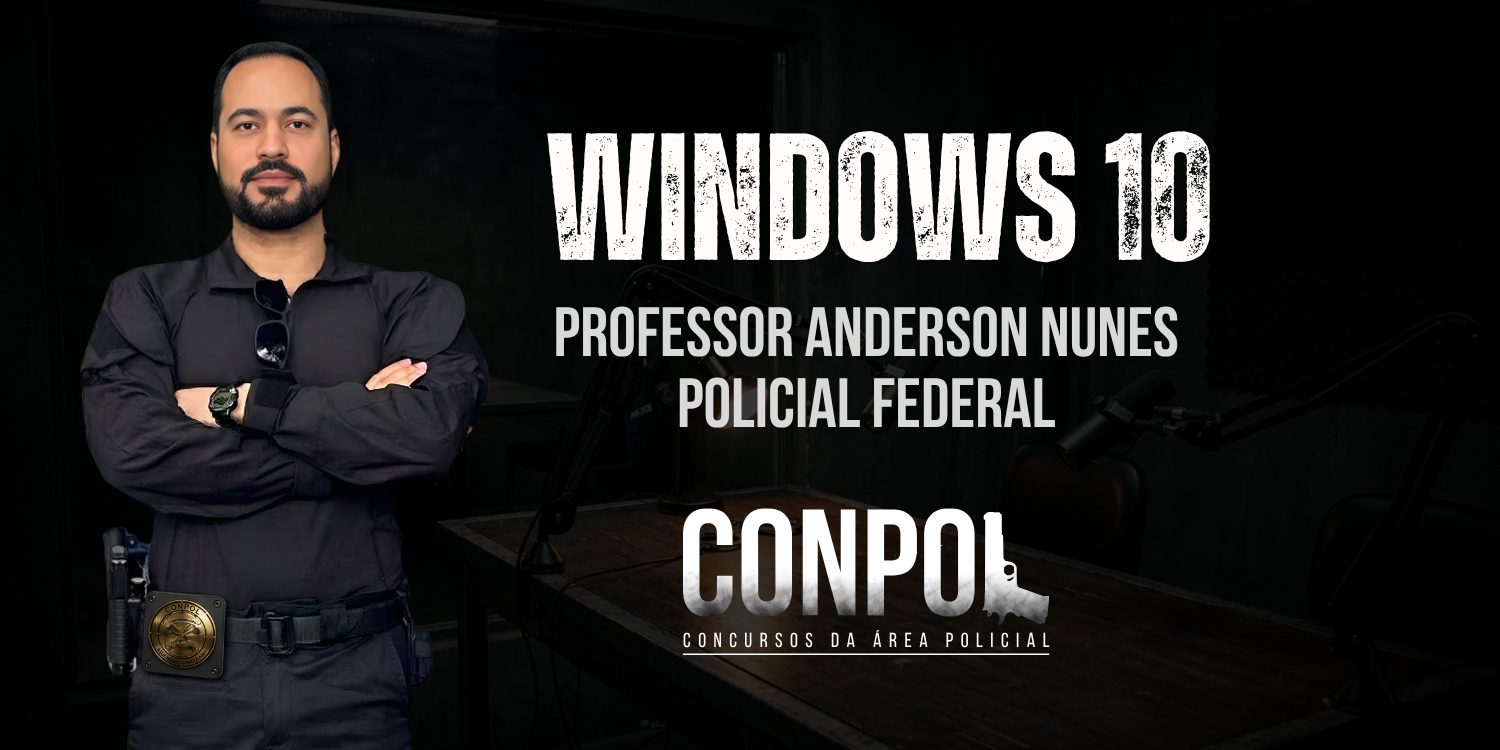 Banner promocional em tons escuros com fundo de estúdio de podcast, mostrando mesa de madeira, microfones e iluminação baixa. À esquerda, um homem de barba, braços cruzados, veste uniforme preto tático e acessórios na cintura, transmitindo imagem de autoridade policial. À direita, em destaque, o texto: “WINDOWS 10”, seguido de “Professor Anderson Nunes” e “Policial Federal”. Na parte inferior, aparece o logotipo da CONPOL com a frase “Concursos da Área Policial”. A composição tem estilo sóbrio, profissional e voltado para preparação de concursos policiais.